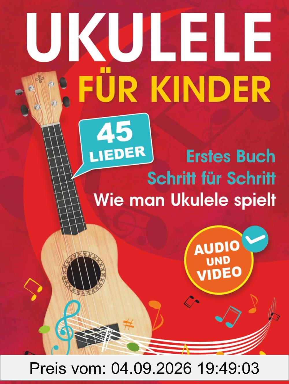 Ukulele für Kinder: Wie man Ukulele spielt mit 45 Liedern. Erstes Buch + Audio und Video