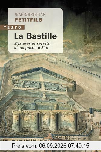 La Bastille : mystères et secrets d'une prison d'Etat