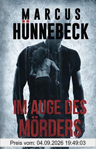 Im Auge des Mörders: Thriller