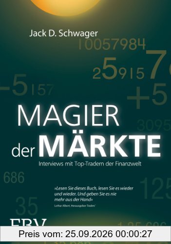 Magier der Märkte: Interviews mit Top-Tradern der Finanzwelt