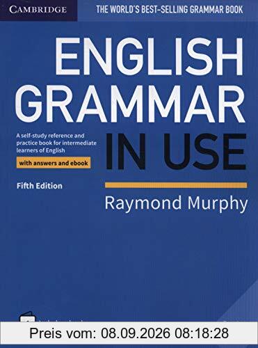 English Grammar in Use Book with Answers and Interactive eBook: A Self-Study Reference and Practice Book for Intermediate Learners of English: with answers and ebook