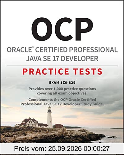 OCP Oracle Certified Professional Java SE 17 Developer Practice Tests: Exam 1Z0-829