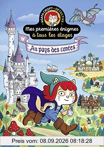 Mes premières énigmes à tous les étages : Agata Crispy détective. Vol. 3. Au pays des contes