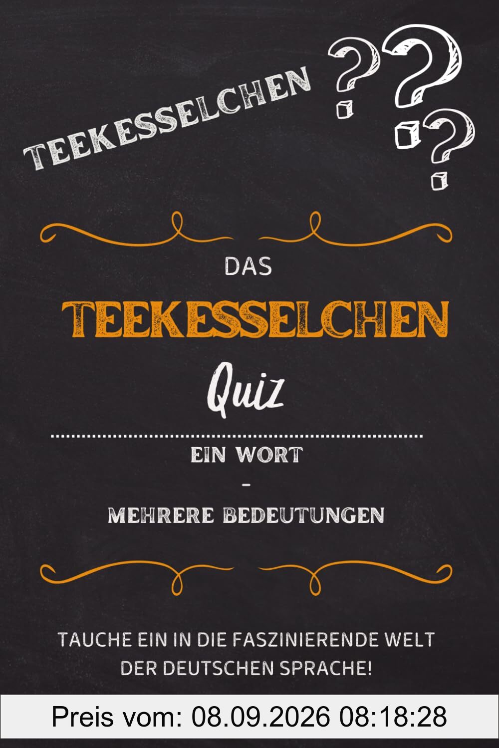 Teekesselchen - das Quiz!: Das große Quiz der Mehrdeutigkeit! (Ratespiele zur Deutschen Sprache, Band 3)