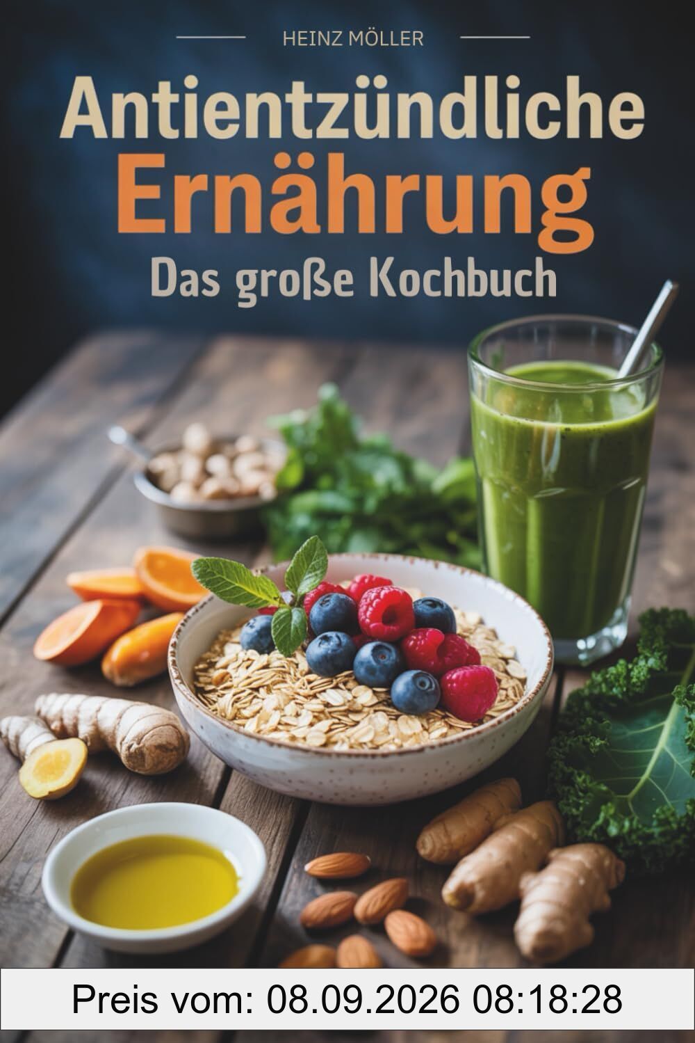 Antientzündliche Ernährung: Das große Kochbuch - für eine entzündungshemmende Ernährung im Alltag
