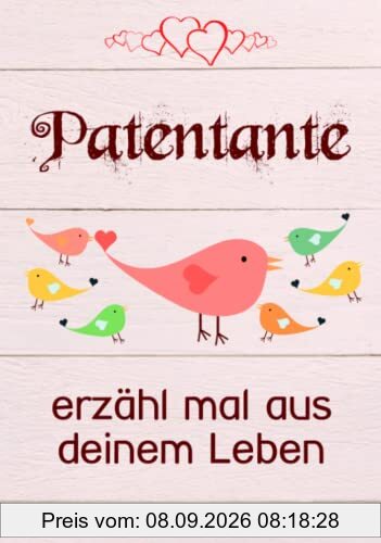 Patentante, erzähl mal aus deinem Leben: Liebevolles Geschenk-Buch mit 140 Fragen zum Ausfüllen Patentante erzähl doch mal!