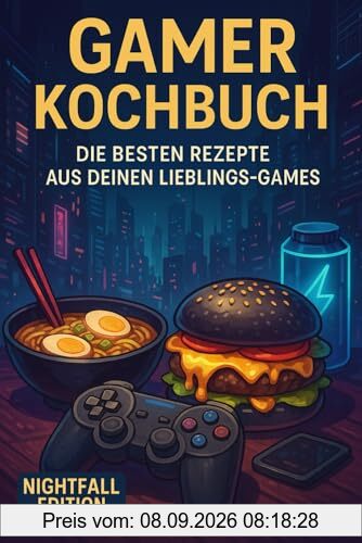 Gamer Kochbuch: Die besten Rezepte aus deinen Lieblings-Games – das perfekte Geschenk für Zocker & Nerds - Gaming Kochbuch - Nightfall Edition
