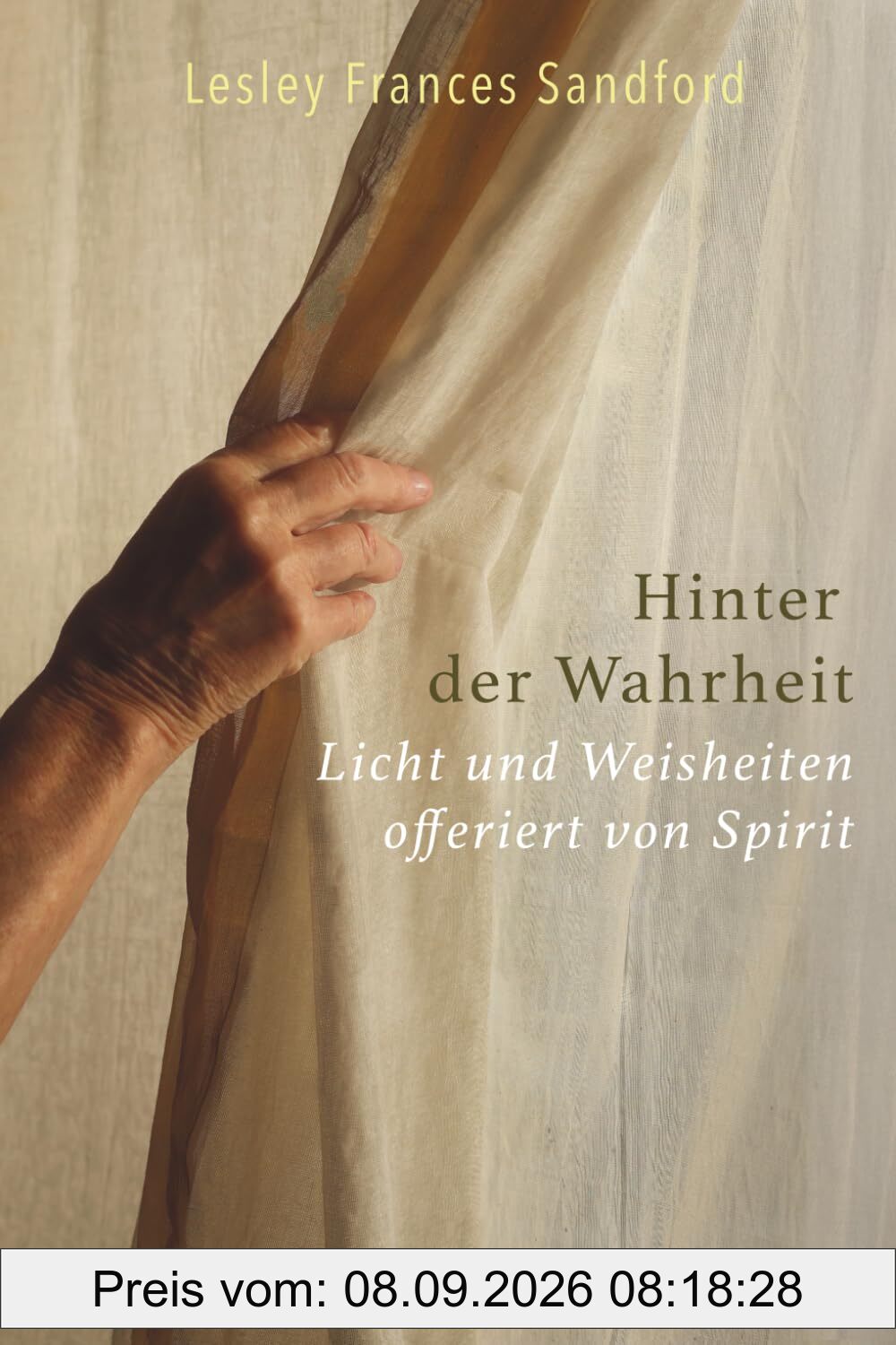 Hinter der Wahrheit: Licht und Weisheiten offeriert von Spirit