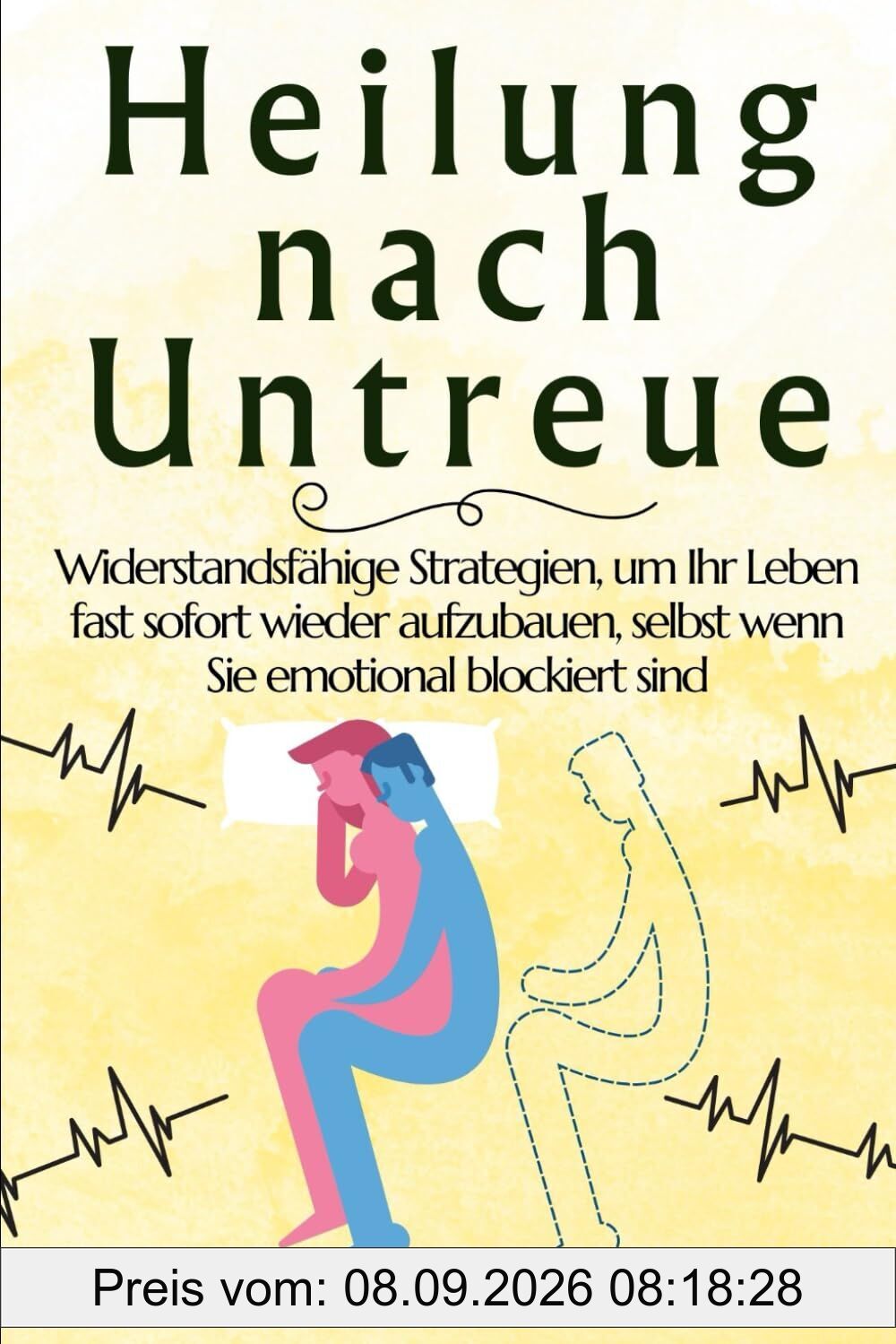 Heilung nach Untreue: Widerstandsfähige Strategien, um Ihr Leben fast sofort wieder aufzubauen, selbst wenn Sie emotional blockiert sind (treue, ... trennt euch, beziehungsratgeber, Band 2)