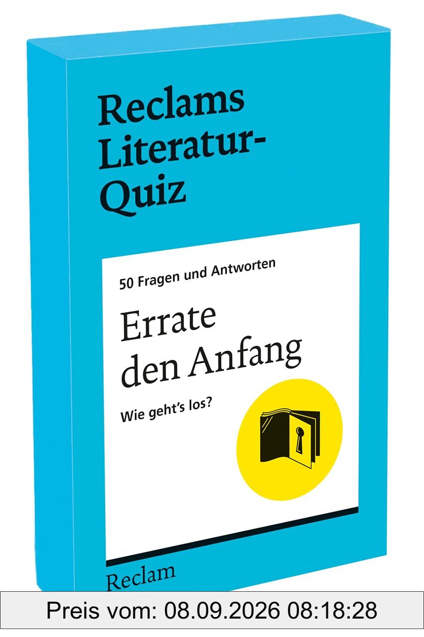 Errate den Anfang. Wie geht’s los? 50 Fragen und Antworten für Büchermenschen: [Reclams Literatur-Quiz] – Literaturklassiker anhand ihres ersten Satzes erkennen – handliche Box mit 50 Quizfragen – Pocket-Kartenset (7 × 11 cm) – 14–99 Jahre – Erwachsene