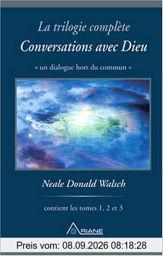 Trilogie complete "conversations avec dieu" (la)
