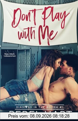 Don't Play With Me: New-Adult-Liebesroman (Diamond in The Rough, Band 1)
