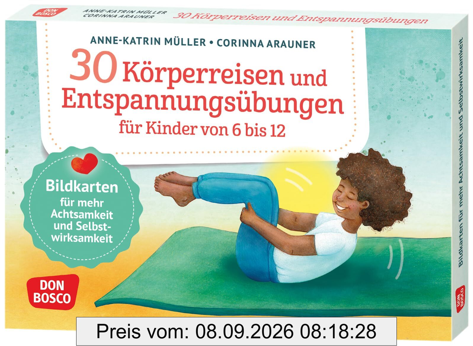 30 Körperreisen und Entspannungsübungen für Kinder von 6 bis 12: Bildkarten für mehr Achtsamkeit und Selbstwirksamkeit. Zur Ruhe kommen: einfache ... und innere Balance. 30 Ideen auf Bildkarten)