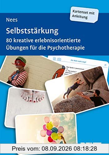 Selbststärkung: 80 kreative erlebnisorientierte Übungen für die Psychotherapie. Mit 20-seitigem Booklet. Kartenformat 9,8 x 14,3 cm in stabiler Box (Beltz Therapiekarten)