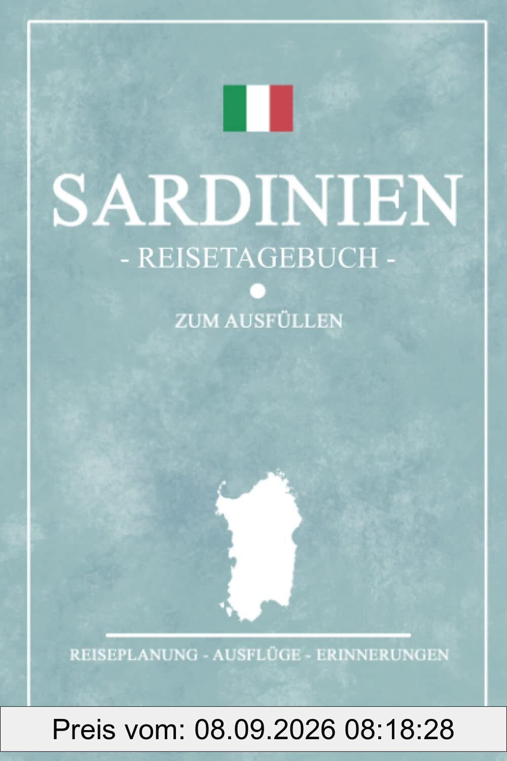 Reisetagebuch Sardinien: Kleines Notizbuch zum Ausfüllen - Sardinien Geschenk und Souvenir für den Urlaub auf der italienischen Insel - Strandurlaub - Reisebuch mit Dankbarkeitsjournal - Reiseplanung
