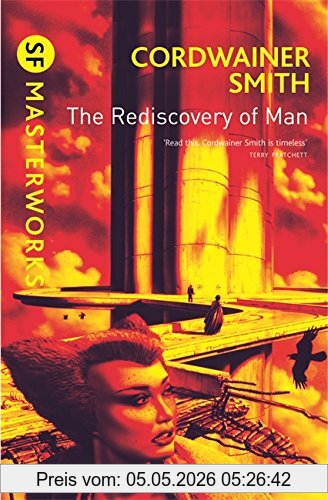 Cordwainer Smith The Rediscovery Of Man (S.F. Masterworks)