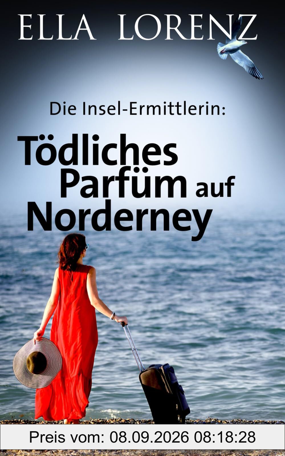 Tödliches Parfüm auf Norderney: Die Insel-Ermittlerin (Ella Lorenz - Ostfrieslandkrimis, Band 8)