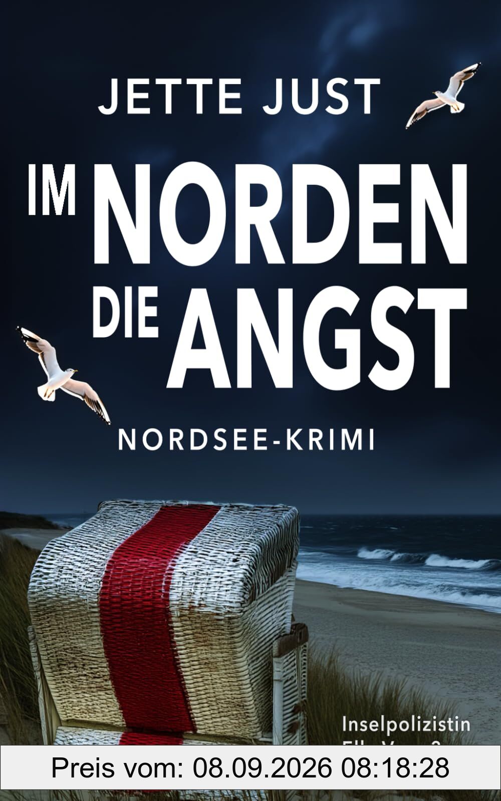 Im Norden die Angst: Nordsee-Krimi: Inselpolizistin Ella Voss ermittelt, Band 3