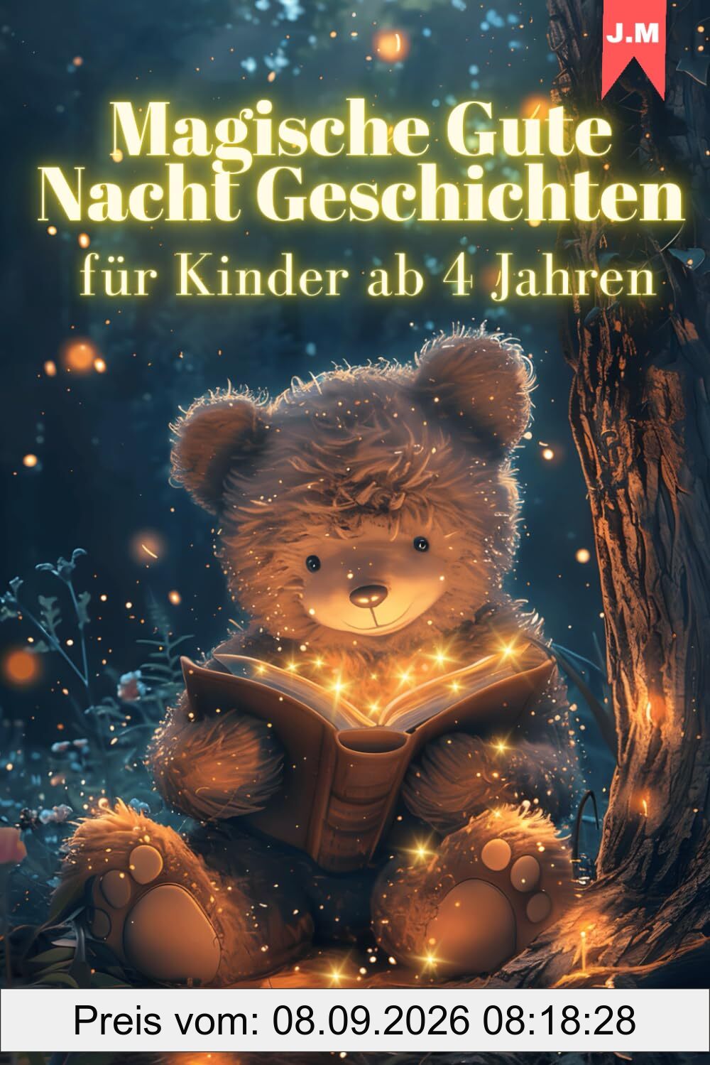 Magische Gute Nacht Geschichten für Kinder ab 4 Jahren: 20 liebevolle Geschichten zum Vorlesen, Einschlafen und Träumen
