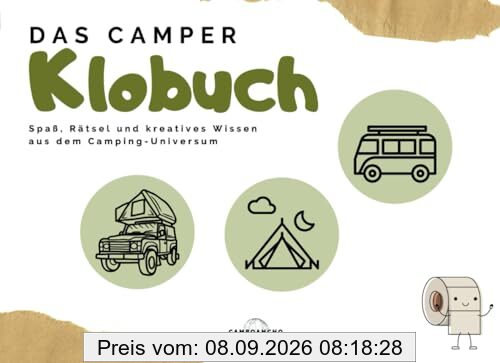 Das Camper KLOBUCH: mit viel Spaß, Rätsel und kreatives Wissen aus dem Camping-Universum - ultimatives Geschenk für das Stille Örtchen im Camper oder Zuhause