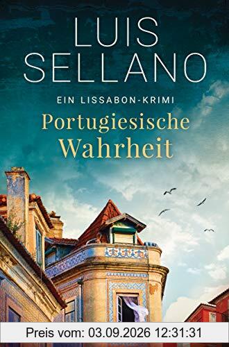 Portugiesische Wahrheit: Roman - Ein Lissabon-Krimi (Lissabon-Krimis, Band 5)