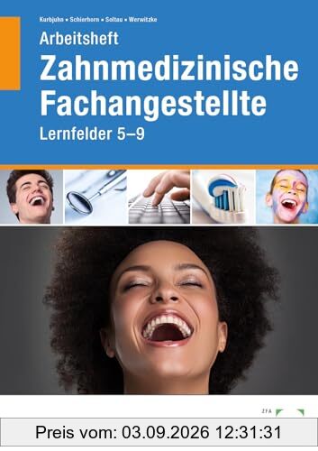 Arbeitsheft Zahnmedizinische Fachangestellte: Lernfelder 5 - 9