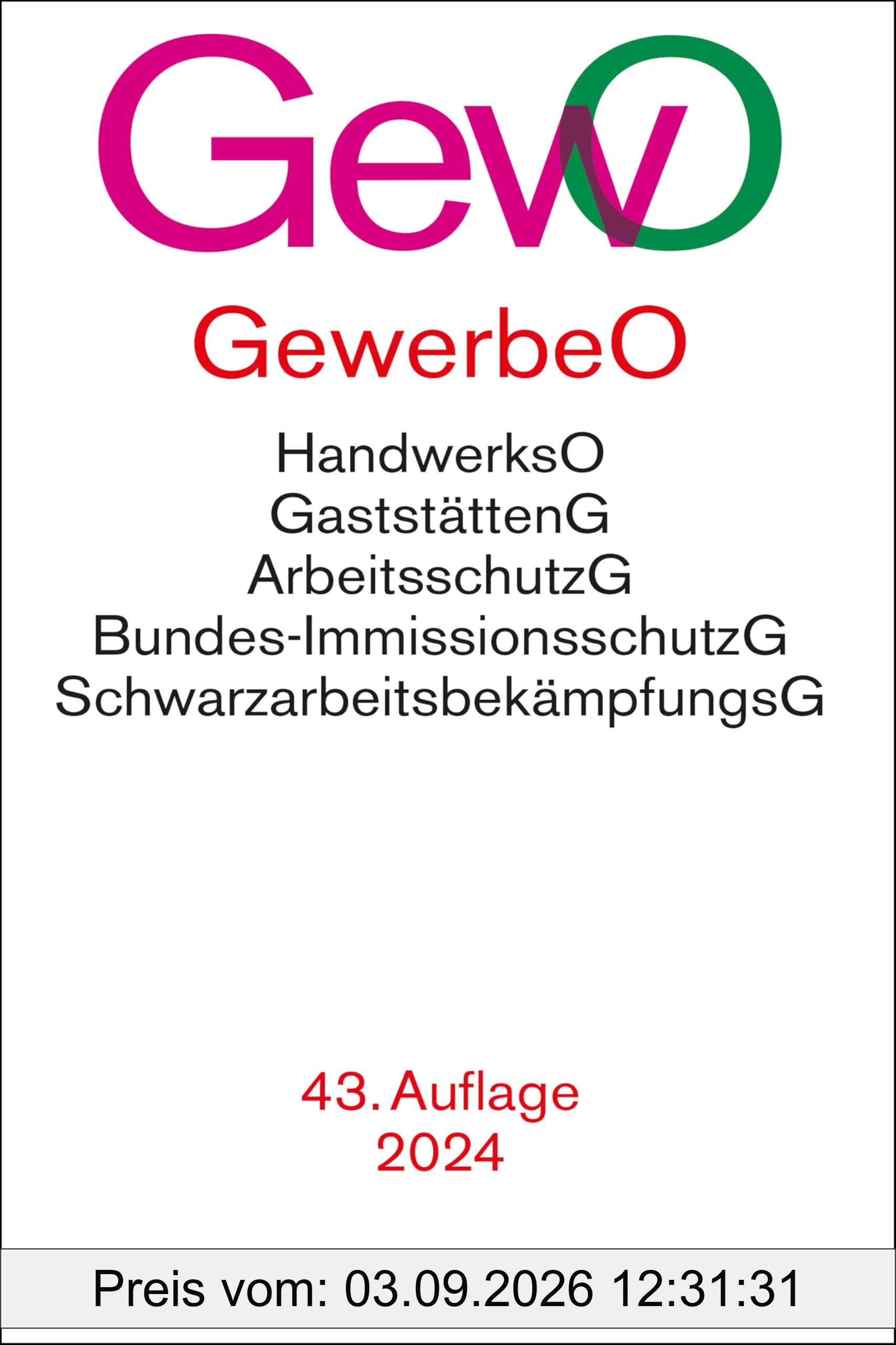 Gewerbeordnung: mit Verordnungen, Handwerksordnung, Gaststättengesetz, Preisangabenverordnung, Bundes-Immissionsschutzgesetz, Arbeitsschutzgesetz, ... Arbeitszeitgesetz, (Beck-Texte im dtv)