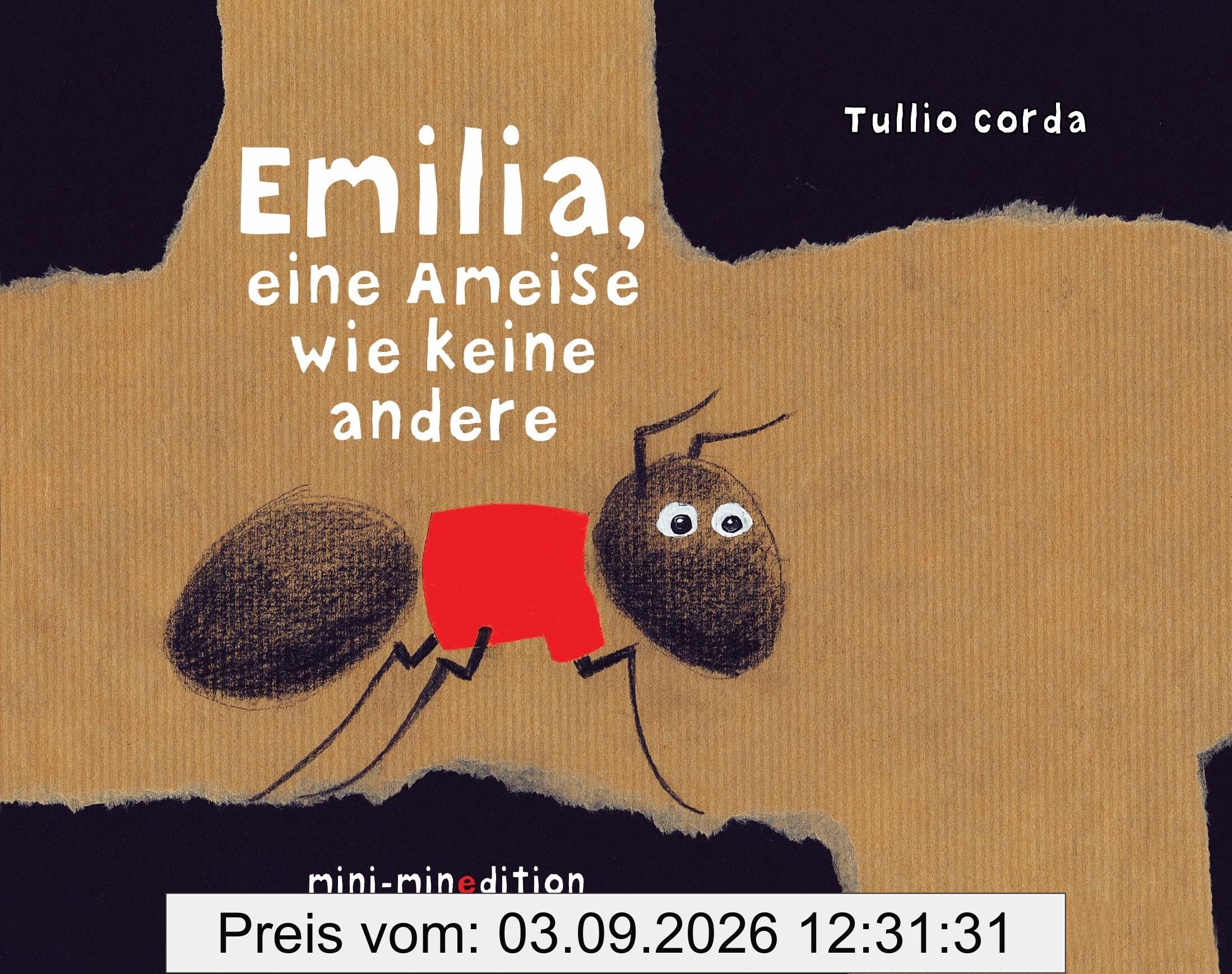 EMILIA, eine Ameise wie keine andere: - die Mini-Ausgabe des Erfolgstitels. Ein Bilderbuch für Kinder ab 3 Jahren oder einfach als Geschenkbuch