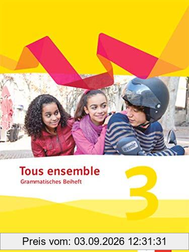 Tous ensemble 3. Ausgabe Bayern: Grammatisches Beiheft 3. Lernjahr (Tous ensemble. Ausgabe Bayern ab 2019)