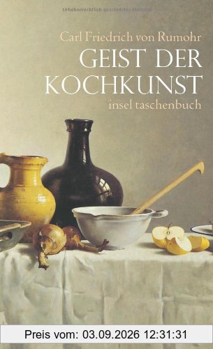 Geist der Kochkunst: Mit einem Vorwort von Wolfgang Koeppen (insel taschenbuch)