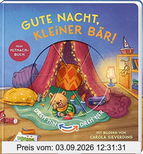 Dreh hin - Dreh her 1: Gute Nacht, kleiner Bär!: Mitmach-Pappebuch mit Verwandlungsseiten (1)