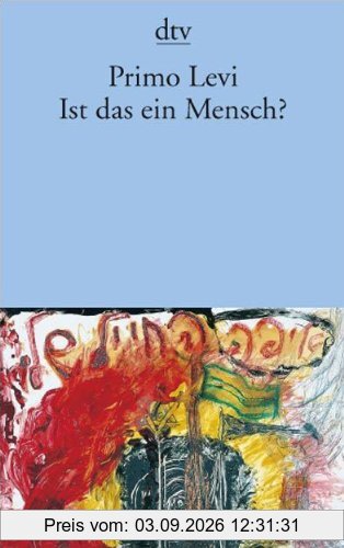 Ist das ein Mensch?: Ein autobiographischer Bericht