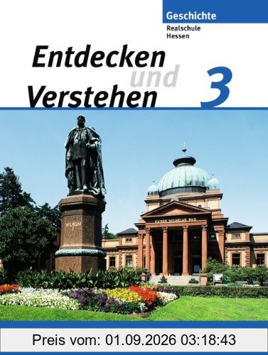Entdecken und Verstehen - Realschule Hessen - Bisherige Ausgabe: Band 3 - Von der Französischen Revolution bis zum Ende des Ersten Weltkriegs: ... bis zum Ende des Ersten Weltkrieges