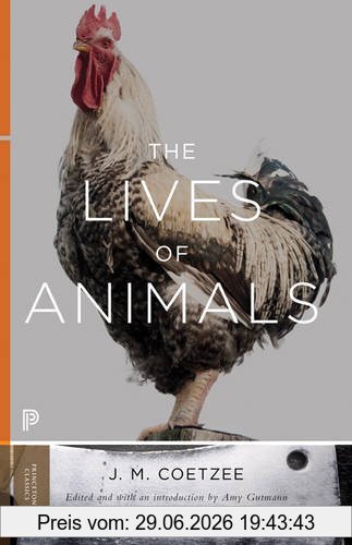 Coetzee, J. M. Lives Of Animals, With An Introduction By Amy Gutmann (Princeton Classics)