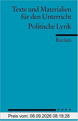 Politische Lyrik: Deutsche Zeitgedichte von der Französischen Revolution bis zur Wiedervereinigung. (Texte und Materialien für den Unterricht)