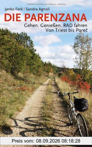 Die Parenzana: Gehen. Genießen. RAD fahren. Von Triest bis Porec