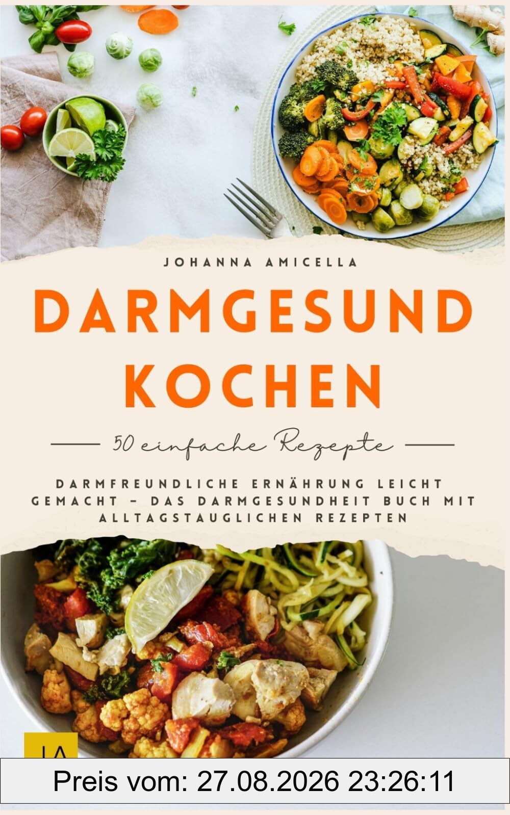 Darmgesund kochen: Darmfreundliche Ernährung leicht gemacht – Das Darmgesundheit Buch mit alltagstauglichen Rezepten