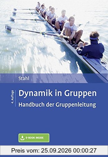 Dynamik in Gruppen: Handbuch der Gruppenleitung. Mit E-Book inside