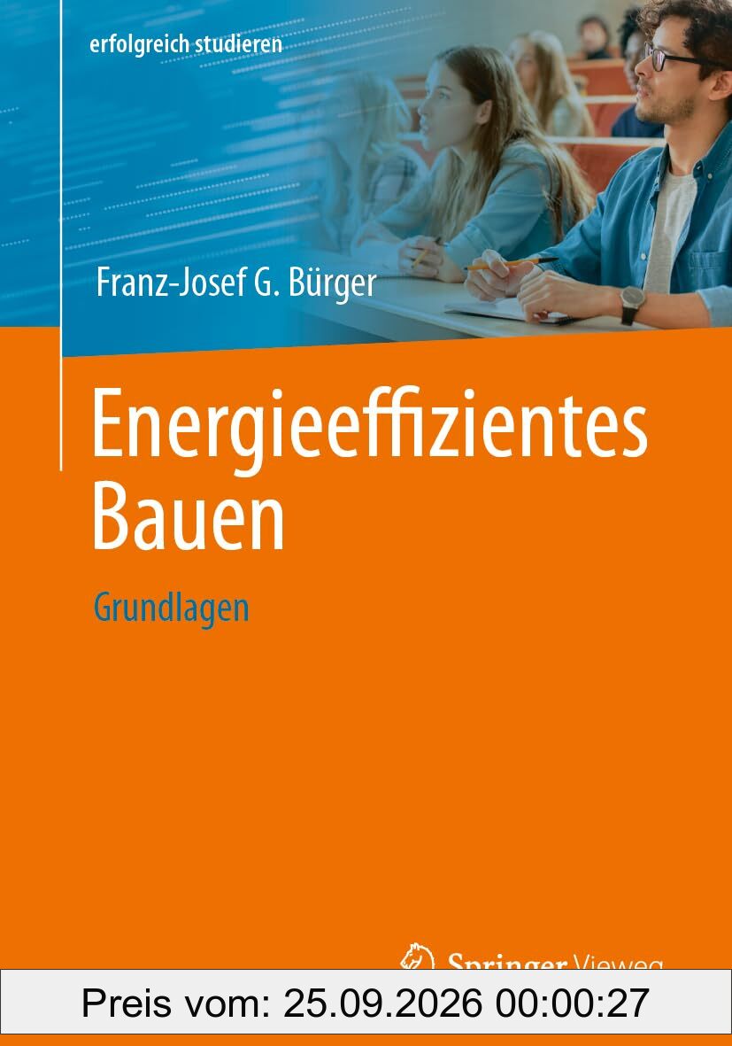 Energieeffizientes Bauen: Grundlagen (erfolgreich studieren)