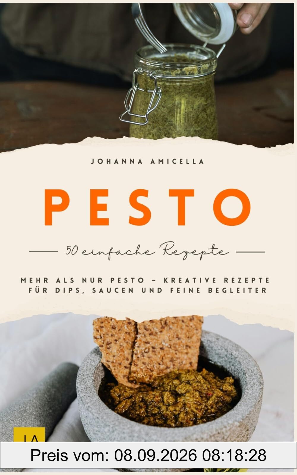 Pesto: Mehr als nur Pesto – Kreative Rezepte für Dips, Saucen, Brotaufstriche und feine Begleiter