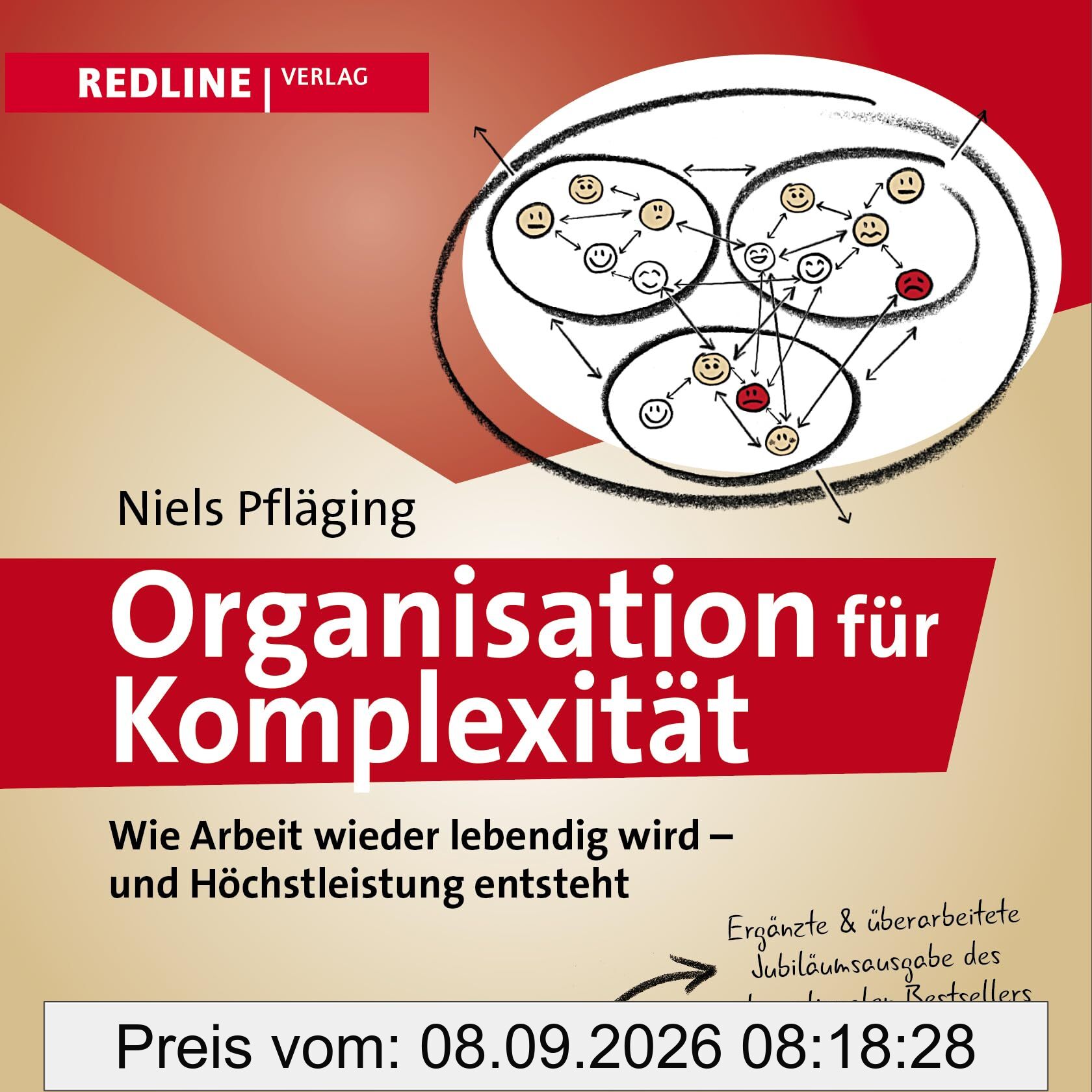 Organisation für Komplexität: Wie Arbeit wieder lebendig wird - und Höchstleistung entsteht. Der Bestseller in neuer Auflage.