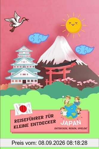 Reiseführer für kleine Entdecker Japan: Japan buch für kinder