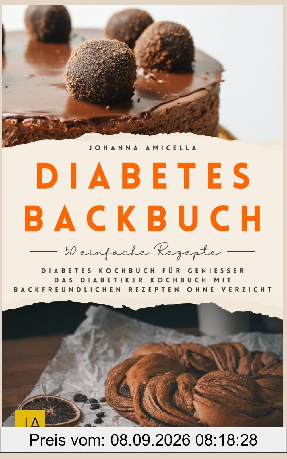 Diabetes-Backbuch: Diabetes Kochbuch für Genießer – Das Diabetiker Kochbuch mit backfreundlichen Rezepten ohne Verzicht