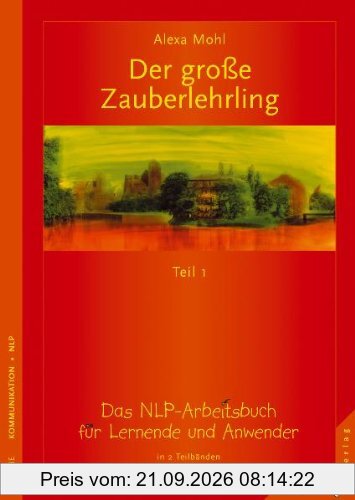 Der große Zauberlehrling. Teil 1 & 2: Das NLP-Arbeitsbuch für Lernende und Anwender: 2 Bde.
