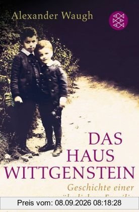 Das Haus Wittgenstein: Geschichte einer ungewöhnlichen Familie: Die Geschichte einer ungewöhnlichen Familie