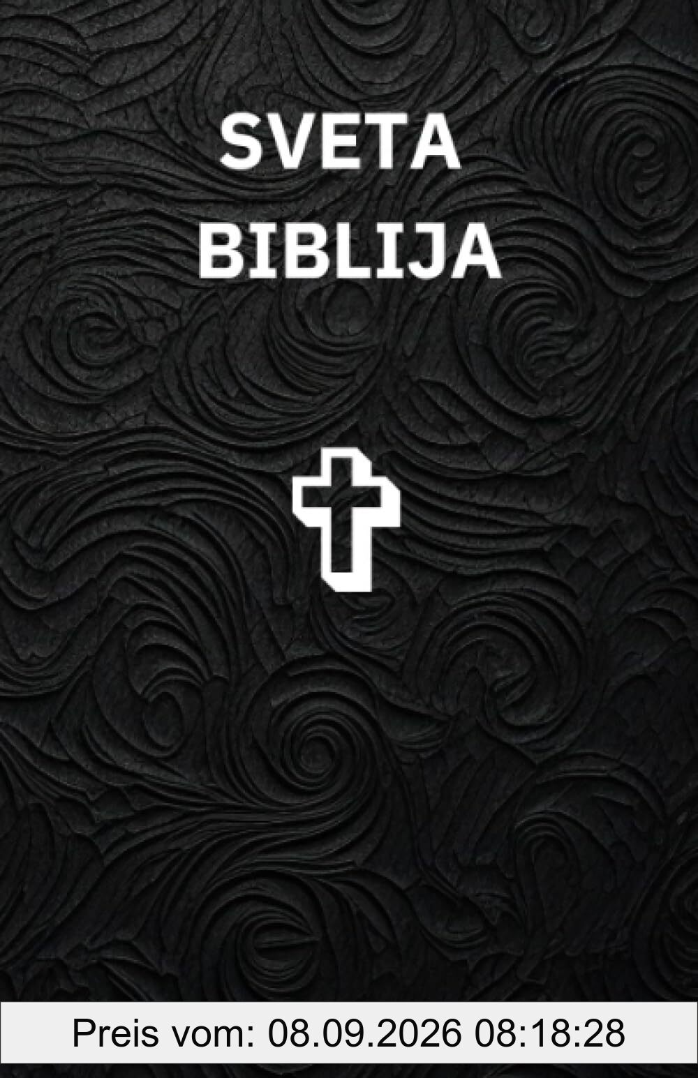 SVETA BIBLIJA, The Holy Bible in Croatian: Old and New testament