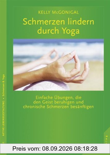 Schmerzen lindern durch Yoga: Einfache Übungen, die den Geist beruhigen und chronische Schmerzen besänftigen