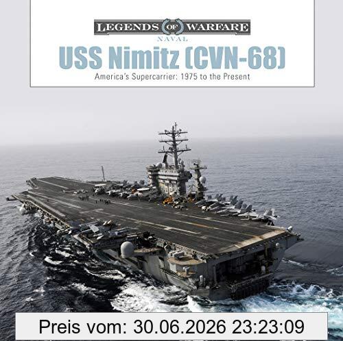 Srgio Santana Uss Nimitz (Cvn-68), America's Supercarrier, 1975 To The Present (Legends Of Warfare, Naval)