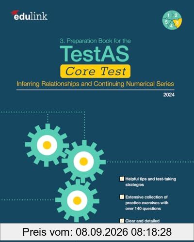 3. Preparation Book for the TestAS Core Test: Inferring Relationships and Continuing Numerical Series (Preparation for the TestAS Core Test 2024, Band 3)