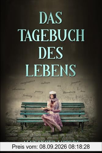 Das Tagebuch des Lebens: Inspirierende Geschichten für ein Leben voller Möglichkeiten